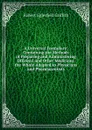 A Universal Formulary: Containing the Methods of Preparing and Administering Officinal and Other Medicines. the Whole Adapted to Physicians and Pharmaceutists - Robert Eglesfeld Griffith