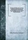 The Uses and Abuses of Air: Showing Its Influence in Sustaining Life, and Producing Disease; with Remarks On the Ventilation of Houses, and the Best . Dwellings, Churches, Court-Rooms, Workshops, - John Hoskins Griscom