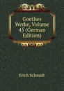 Goethes Werke, Volume 45 (German Edition) - Erich Schmidt