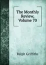The Monthly Review, Volume 70 - Ralph Griffiths