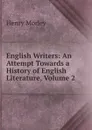 English Writers: An Attempt Towards a History of English Literature, Volume 2 - Henry Morley