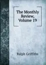 The Monthly Review, Volume 19 - Ralph Griffiths