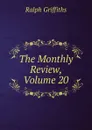 The Monthly Review, Volume 20 - Ralph Griffiths