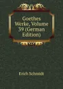 Goethes Werke, Volume 39 (German Edition) - Erich Schmidt
