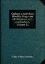 Graham.s American Monthly Magazine of Literature, Art, and Fashion, Volume 32 - Griswold Rufus W