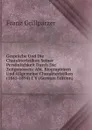 Gesprache Und Die Charakteristiken Seiner Personlichkeit Durch Die Zeitgenossen: Abt. Biographieen Und Allgemeine Charakteristiken (1841-1894) 1 V (German Edition) - Franz Grillparzer