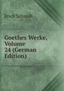 Goethes Werke, Volume 24 (German Edition) - Erich Schmidt
