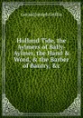 Holland Tide, the Aylmers of Bally-Aylmer, the Hand . Word, . the Barber of Bantry, .c - Gerald Joseph Griffin