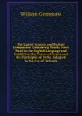 The Ladies. Lexicon and Parlour Companion: Containing Nearly Every Word in the English Language and Exhibiting the Plurals of Nouns and the Participles of Verbs . Adapted to the Use of . Schools - William Grimshaw