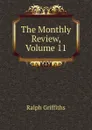 The Monthly Review, Volume 11 - Ralph Griffiths
