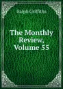 The Monthly Review, Volume 55 - Ralph Griffiths