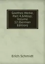 Goethes Werke, Part 4,.Nbsp;Volume 12 (German Edition) - Erich Schmidt