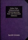 Ueber Den Altdeutschen Meistergesang, Part 245 (German Edition) - Jacob Grimm