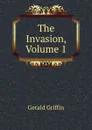 The Invasion, Volume 1 - Griffin Gerald