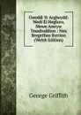 Gweddi Yr Arglwydd: Wedi Ei Hegluro, Mewn Amryw Ymadroddion : Neu Bregethau Byrrion (Welsh Edition) - George Griffith