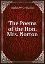 The Poems of the Hon. Mrs. Norton - Rufus W. Griswold