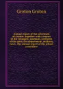 Annual report of the selectmen of Groton: together with a report of the treasurer, assessors, overseers of the poor, fire department, auditors, town . the annual report of the school committee - Groton Groton
