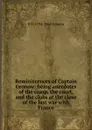 Reminiscences of Captain Gronow: being anecdotes of the camp, the court, and the clubs at the close of the last war with France - R H. 1794-1865 Gronow