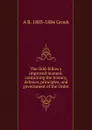 The Odd-fellow.s improved manual: containing the history, defence, principles, and government of the Order - A B. 1803-1884 Grosh