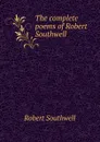 The complete poems of Robert Southwell - Robert Southwell