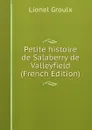 Petite histoire de Salaberry de Valleyfield (French Edition) - Lionel Groulx