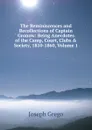 The Reminiscences and Recollections of Captain Gronow: Being Anecdotes of the Camp, Court, Clubs . Society, 1810-1860, Volume 1 - Joseph Grego