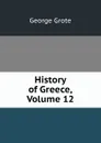 History of Greece, Volume 12 - George Grote