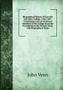 Biographical History of Gonville and Caius College, 1349-1897: Containing a List of All Known Members of the College from the Foundation to the Present Time, with Biographical Notes - John Venn