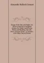 Songs of the Day and Night: Or, Three Centuries of Original Hymns for Public and Private Praise and Reading. the Life-Story of Jesus Christ--A Cantata ; with Other Sacred Poems - Alexander Balloch Grosart
