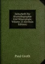 Zeitschrift Fur Krystallographie Und Mineralogie, Volume 23 (German Edition) - Paul Groth