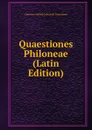 Quaestiones Philoneae (Latin Edition) - Christian Gottlob Leberecht Grossmann