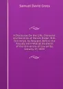 A Discourse On the Life, Character, and Services of Daniel Drake, M.D.: Delivered, by Request, Before the Faculty and Medical Students of the University of Louisville, January 27, 1853 - Samuel David Gross