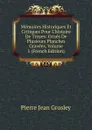 Memoires Historiques Et Critiques Pour L.histoire De Troyes: Ornes De Plusieurs Planches Gravees, Volume 1 (French Edition) - Pierre Jean Grosley