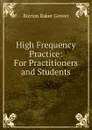 High Frequency Practice: For Practitioners and Students - Burton Baker Grover