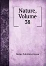 Nature, Volume 38 - Nature Publishing Group
