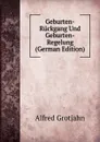 Geburten-Ruckgang Und Geburten-Regelung (German Edition) - Alfred Grotjahn