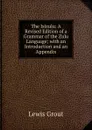 The Isizulu: A Revised Edition of a Grammar of the Zulu Language; with an Introduction and an Appendix - Lewis Grout