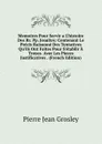 Memoires Pour Servir a L.histoire Des Rr. Pp. Jesuites: Contenant Le Precis Raisonne Des Tentatives Qu.ils Ont Faites Pour S.etablir A Troyes. Avec Les Pieces Justificatives . (French Edition) - Pierre Jean Grosley