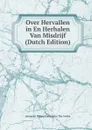 Over Hervallen in En Herhalen Van Misdrijf (Dutch Edition) - Alexander Willem Constantijn The Grothe