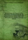 Die Schicksale Der Frauen Und Die Prostitution Im Zusammenhange Mit Dem Prinzip Der Unauflosbarkeit Der Katholischen Ehe Und Besonders Der . Philosophie Des Zeitalters (German Edition) - Anton Johann Gross-Hoffinger