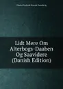 Lidt Mere Om Alterbogs-Daaben Og Saavidere (Danish Edition) - N. F. S. Grundtvig