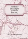 Nordiske Smaadigte (Danish Edition) - N. F. S. Grundtvig