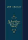 Die Kristallinen Schiefer, Volume 1 (German Edition) - Ulrich Grubenmann