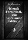 Islenzk Fornkvae.i, Issue 3 (Icelandic Edition) - Sven Grundtvig