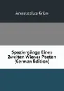 Spaziergange Eines Zweiten Wiener Poeten (German Edition) - Anastasius Grün