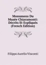 Monumens Du Musee Chiaramonti: Decrits Et Expliques (French Edition) - Filippo Aurelio Visconti