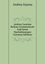 Andrea Guarnas Bellum Grammaticale Und Seine Nachahmungen (German Edition) - Andrea Guarna