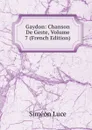 Gaydon: Chanson De Geste, Volume 7 (French Edition) - Siméon Luce