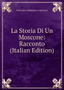 La Storia Di Un Moscone: Racconto (Italian Edition) - Guerrazzi Francesco Domenico