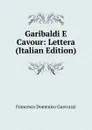 Garibaldi E Cavour: Lettera (Italian Edition) - Guerrazzi Francesco Domenico